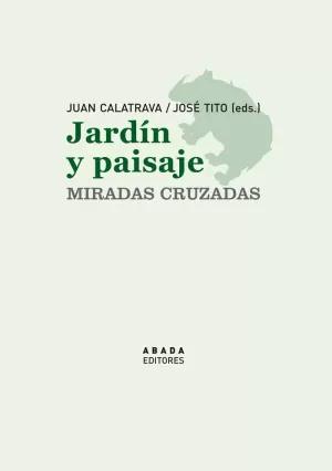 Immagine del venditore per JARDN Y PAISAJE. MIRADAS CRUZADAS venduto da LIBRERIACB