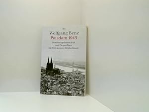 Bild des Verkufers fr Potsdam 1945: Besatzungsherrschaft und Neuaufbau im Vier-Zonen-Deutschland zum Verkauf von Book Broker