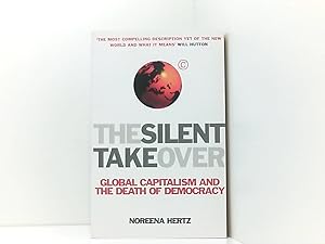 Seller image for The Silent Takeover: Global Capitalism and the Death of Democracy for sale by Book Broker