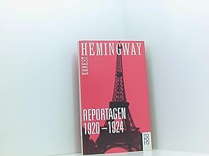 Bild des Verkufers fr Reportagen 1920 - 1924: Deutsche Erstausgabe Ernest Hemingway. Hrsg. von William White. Dt. von Werner Schmitz zum Verkauf von Book Broker