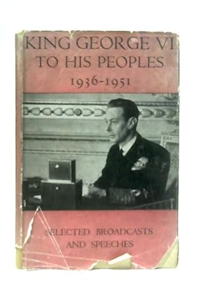Seller image for King George VI to His Peoples for sale by World of Rare Books
