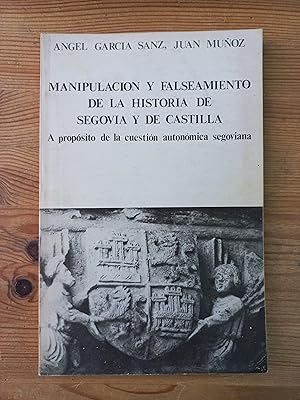 Imagen del vendedor de Manipulacin y falseamiento de la historia de Segovia y de Castilla a la venta por Vrtigo Libros