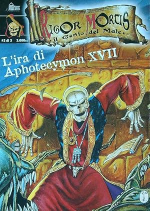 Seller image for Rigor Mortis. L'ira di Aphotecyon XVII 2 di 3 for sale by Librodifaccia