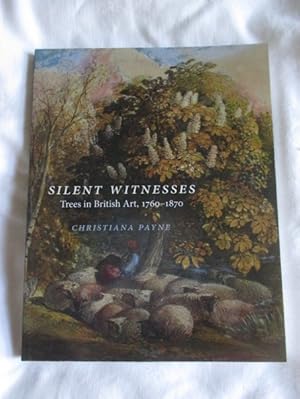 Silent Witnesses: Trees in British Art 1760-1870