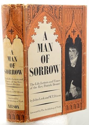 Bild des Verkufers fr A MAN OF SORROW. The Life, Letters and Times of the Rev. Patrick Bront 1777-1861. Foreword by The Archbishop of York. zum Verkauf von Francis Edwards ABA ILAB