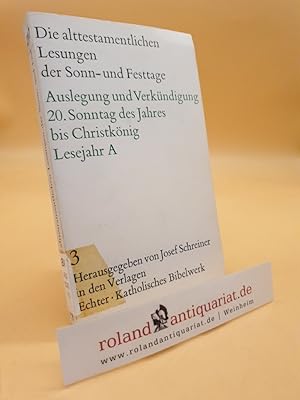 Seller image for Die alttestamentlichen Lesungen der Sonn- und Festtage. Auslegung und Verkndigung 20. Sonntag des Jahres bis Christknig. Lesejahr A, Band 3. for sale by Roland Antiquariat UG haftungsbeschrnkt