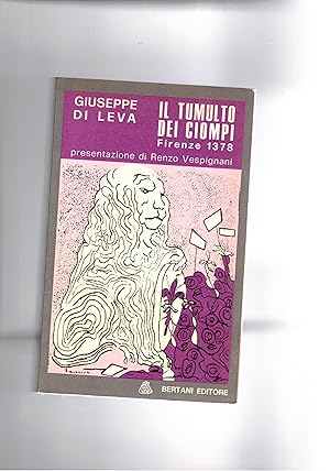 Seller image for Il tumulto dei Ciompi. Firenze 1378 Presenaz. di Renzo Vispignani. for sale by Libreria Gull