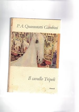 Immagine del venditore per Il cavallo di Tripoli. Prima edizione. Coll. I Coralli. venduto da Libreria Gull