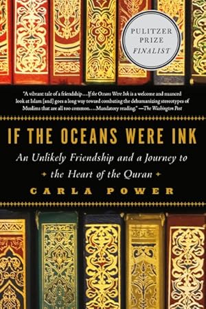 Immagine del venditore per If the Oceans Were Ink : An Unlikely Friendship and a Journey to the Heart of the Quran venduto da GreatBookPrices