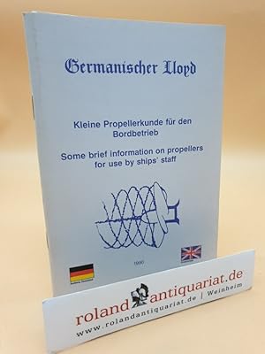 Seller image for Germanischer Lloyd. Kleine Propellerkunde fr den Bordbetrieb. / Some brief information on propellers for use by ships' staff. for sale by Roland Antiquariat UG haftungsbeschrnkt