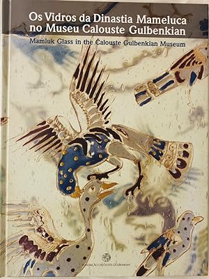 Seller image for Os vidros da dinastia Mameluca no Museu Calouste Gulbenkian = Mamluk glass in the Calouste Gulbenkian Museum for sale by Joseph Burridge Books