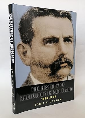 Immagine del venditore per The History of Radiology in Scotland 1896-2000 venduto da Priorsford Books