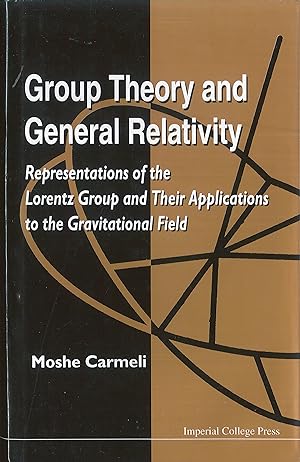 Immagine del venditore per Group Theory and General Relativity: Representations of the Lorentz Group and their applications to the Gravitational Field venduto da Qwertyword Ltd