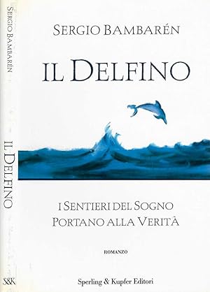 Seller image for Il delfino I sentieri del sogno portano alla verit for sale by Biblioteca di Babele