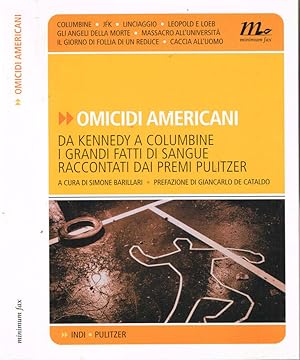 Bild des Verkufers fr Omicidi americani Da Kennedy a Columbine i grandi fatti di sangue raccontati dai premi Pulitzer zum Verkauf von Biblioteca di Babele