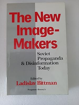 Imagen del vendedor de The New Image-makers: Soviet Propaganda and Disinformation Today a la venta por Wild & Homeless Books