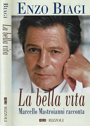 Seller image for La bella vita Marcello Mastroianni racconta for sale by Biblioteca di Babele