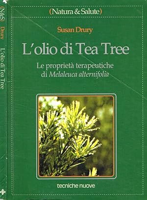 Bild des Verkufers fr L'olio di Tea Tree Le propriet terapeutiche di Melaleuca alternifolia zum Verkauf von Biblioteca di Babele