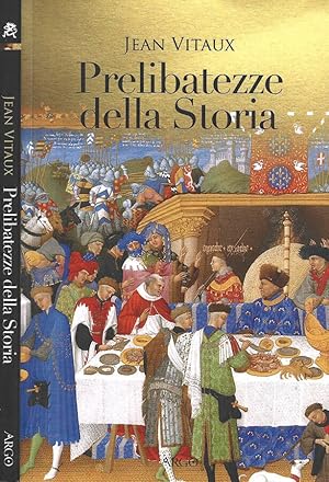 Seller image for Prelibatezze della Storia for sale by Biblioteca di Babele