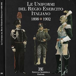 Bild des Verkufers fr Le uniformi del Regio Esercito Italiano 1898 - 1902 zum Verkauf von Biblioteca di Babele