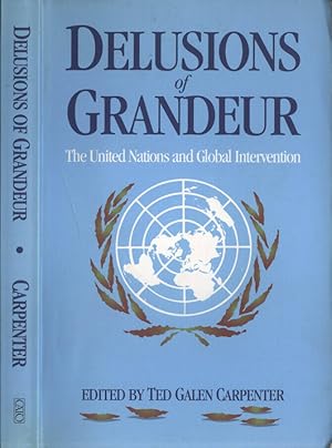 Bild des Verkufers fr Delusions of grandeur The United Nations and Global Intervention zum Verkauf von Biblioteca di Babele