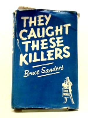 Imagen del vendedor de They Caught These Killers a la venta por World of Rare Books