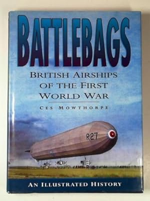 Imagen del vendedor de Battlebags: British airships of the First World War: an illustrated history (Aviation) a la venta por Cotswold Internet Books