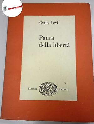Levi Carlo. Paura della libertà. Einaudi. 1946. Prima edizione