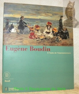 Seller image for Eugne Boudin. A l'aube de l'Impressionnisme. Fondation de l'Hermitage. for sale by Bouquinerie du Varis