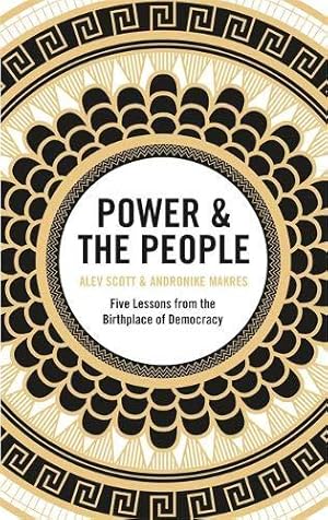 Imagen del vendedor de Power & the People: Five Lessons from the Birthplace of Democracy a la venta por WeBuyBooks