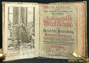 Immagine del venditore per Neu-erffnete Mathematische Werck-Schule, Oder Grndliche Anweisung, Wie die Mathematische Instrumenten Nicht allein schicklich und recht zu gebrauchen, sondern auch auf die beste und accurateste Manier zu verfertigen, zu probieren, und allezeit in guten Stand zu erhalten. Aus dem Franzsischen in das Teutsche bersetzet. [3 Teile in einem Band]. Mit einem gestoch. Frontispiz und 60 Kupfertafeln. venduto da Antiquariat Schmetz am Dom