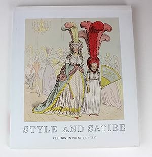 Style and Satire: Fashion in Print 1777-1927