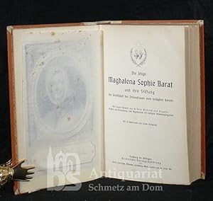 Bild des Verkufers fr Die selige Magdalena Sophie Barat und ihre Stiftung die Gesellschaft der Ordensfrauen vom heiligsten Herzen. Mit einem Vorwort von Dr. Paul Wilhelm von Keppler, Bischof von Rottenburg, und Approbation der heiligen Ritenkongregation. Mit 18 Bildertafeln und einem Autograph. zum Verkauf von Antiquariat Schmetz am Dom