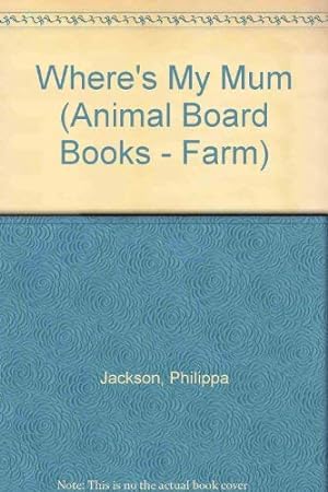 Seller image for Where's My Mum (Animal Board Books - Farm) for sale by WeBuyBooks