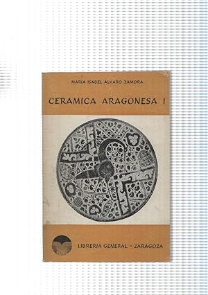 Bild des Verkufers fr Colecion Aragon num. 02: Ceramica Aragonesa Vol. I zum Verkauf von El Boletin