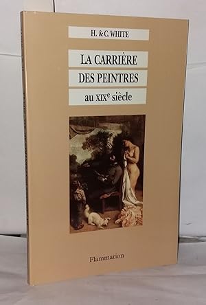 Image du vendeur pour Carriere des peintres au xixeme siecle du systeme academique au marche des impressionnistes mis en vente par Librairie Albert-Etienne