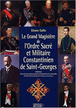 Seller image for Le Grand Magistre de l'Ordre Sacr et Militaire Constantinien de Saint-Georges for sale by Studio Bibliografico Viborada