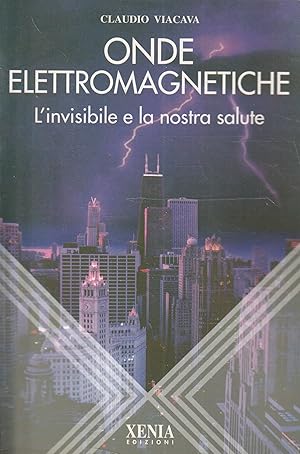 Onde elettromagnetiche. L'invisibile e la nostra salute