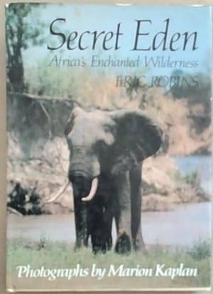 Bild des Verkufers fr Secret Eden: Africa's enchanted wilderness zum Verkauf von Chapter 1