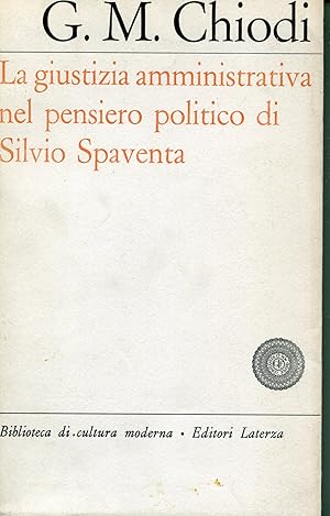 Immagine del venditore per La giustizia amministrativa nel pensiero politico di Silvio Spaventa venduto da Studio Bibliografico Viborada