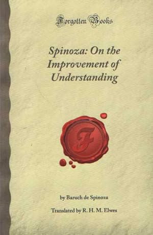 On the Improvement of Understanding. Translated from the Latin by R.H.M. Elwes