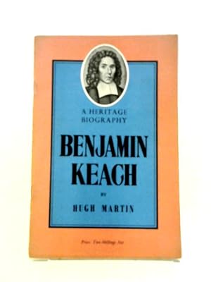 Bild des Verkufers fr Benjamin Keach, 1640-1704, etc (Heritage Biographies.) zum Verkauf von World of Rare Books