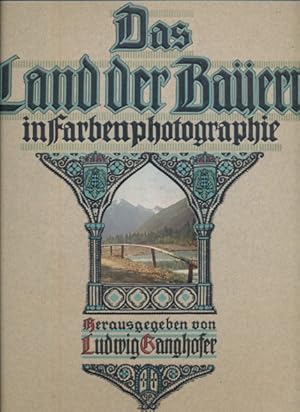 Das Land der Bayern in Farbenphotographie, Band 1.