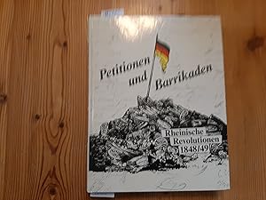 Petitionen und Barrikaden : rheinische Revolutionen 1848/49 ; (Ausstellung)