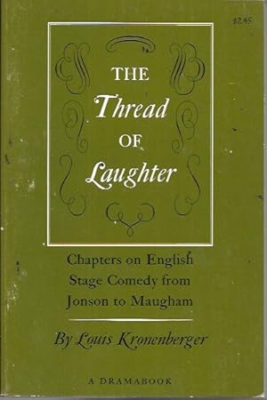 Seller image for Thread of Laughter: Chapters on English Stage Comedy from Jonson to Maugham (Dramabook: 1970) for sale by Bookfeathers, LLC