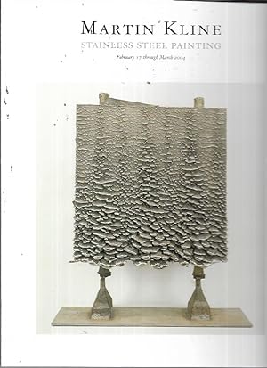 Seller image for Martin Kline: Stainless Steel Painting (February 17 through March 2004) for sale by Bookfeathers, LLC