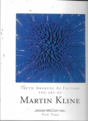 Seller image for Truth Awakens as Fiction: The Art of Maertin Kline (Friday, October 28 - Saturday, December 3, 2005) for sale by Bookfeathers, LLC