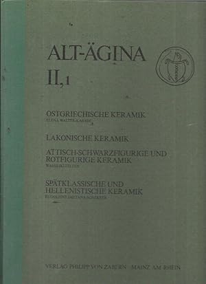 Bild des Verkufers fr Alt-Agina II,1: Ostgriechische Keramik; Lakonische Keramik; Attische schwarzfigurige und rotfigurige Keramik; Spatklassische und hellenistische Keramik zum Verkauf von Bookfeathers, LLC