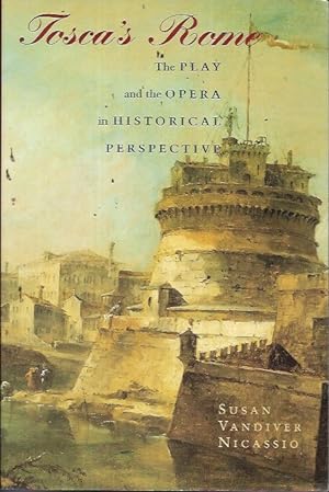 Bild des Verkufers fr Tosca's Rome: The Play and the Opera in Historical Perspective zum Verkauf von Bookfeathers, LLC