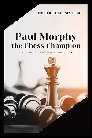 Paul Morphy and the Evolution of Chess Theory (Dover Chess